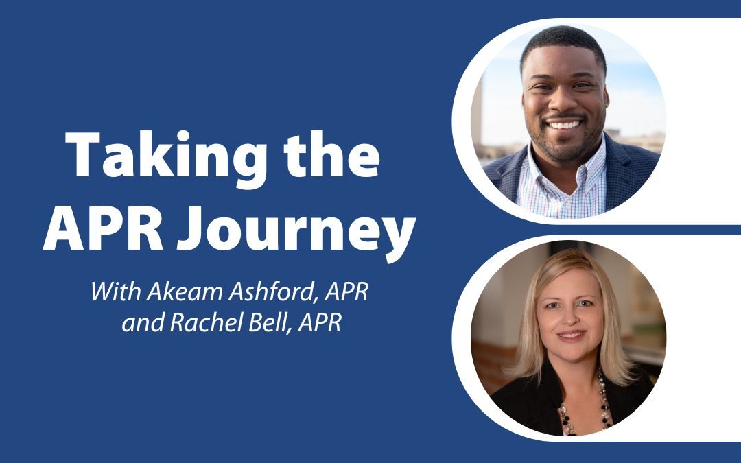 Taking the APR Journey with Akeam Ashford, APR and Rachel Bell, APR